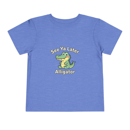 Toddler Tee — See Ya Later Alligator