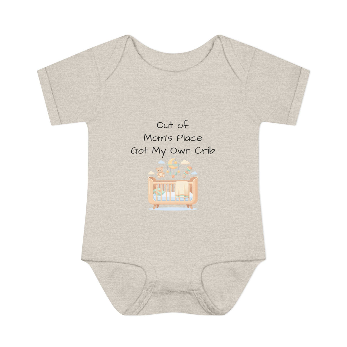 Infant Onesie - Out of Mom's Place Got My Own Crib