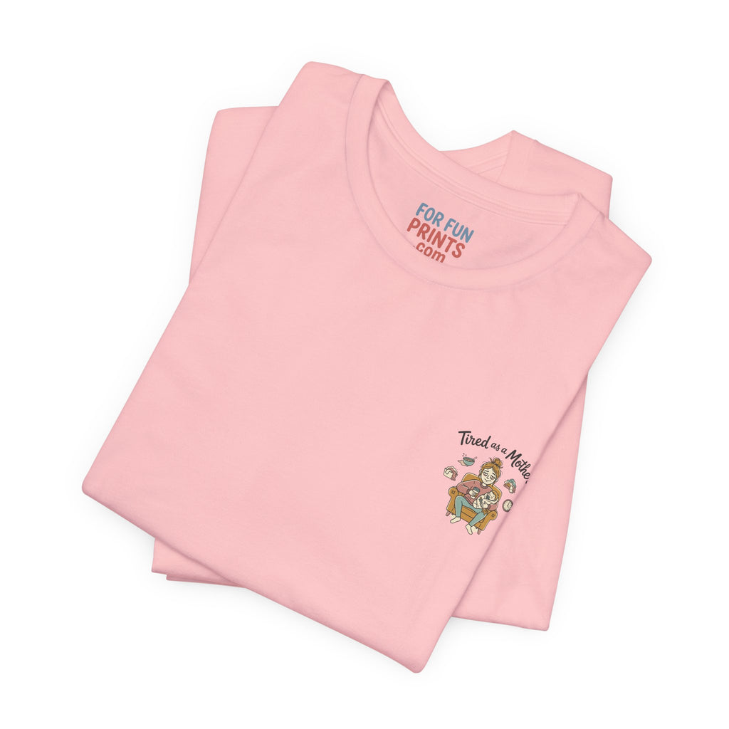 Unisex SS T-Shirt - Tire as a Mother