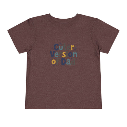 Toddler Tee - Cuter Version of Dad