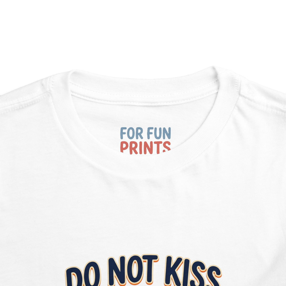 Do Not Kiss Me If I Am Nacho Baby Toddler Tee