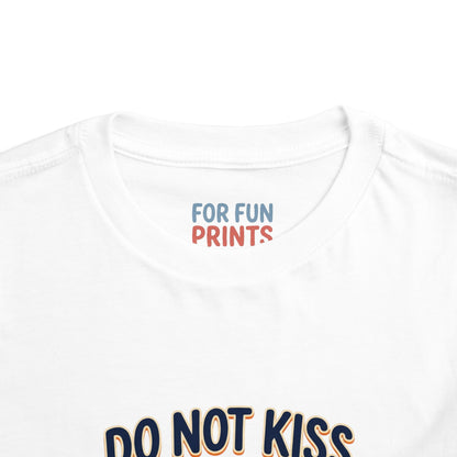 Do Not Kiss Me If I Am Nacho Baby Toddler Tee