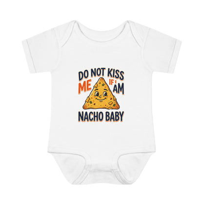 Infant Onesie - Do Not Kiss Me If I Am Nacho Baby