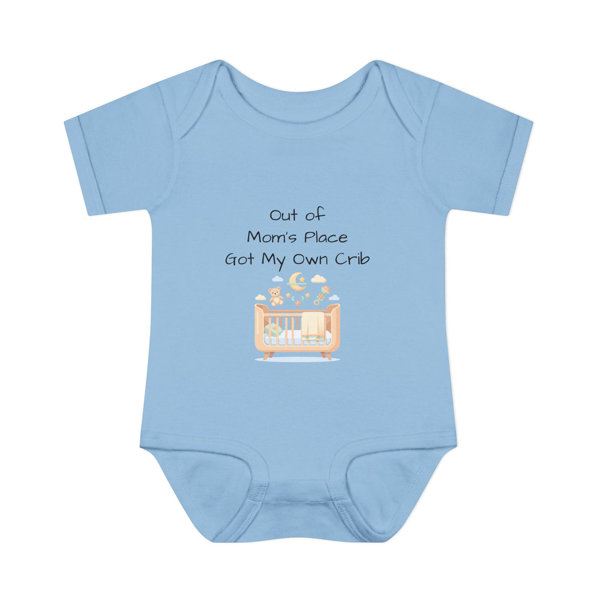 Infant Onesie - Out of Mom's Place Got My Own Crib