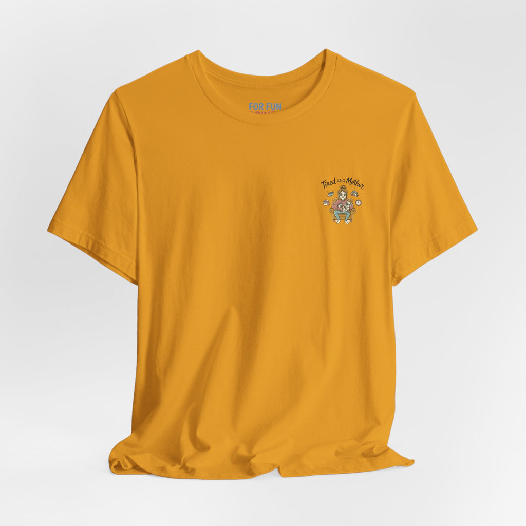 Unisex SS T-Shirt - Tire as a Mother