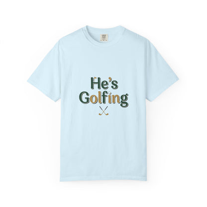 Comfort Colors SS T-Shirt *No Pocket* — He's Golfing
