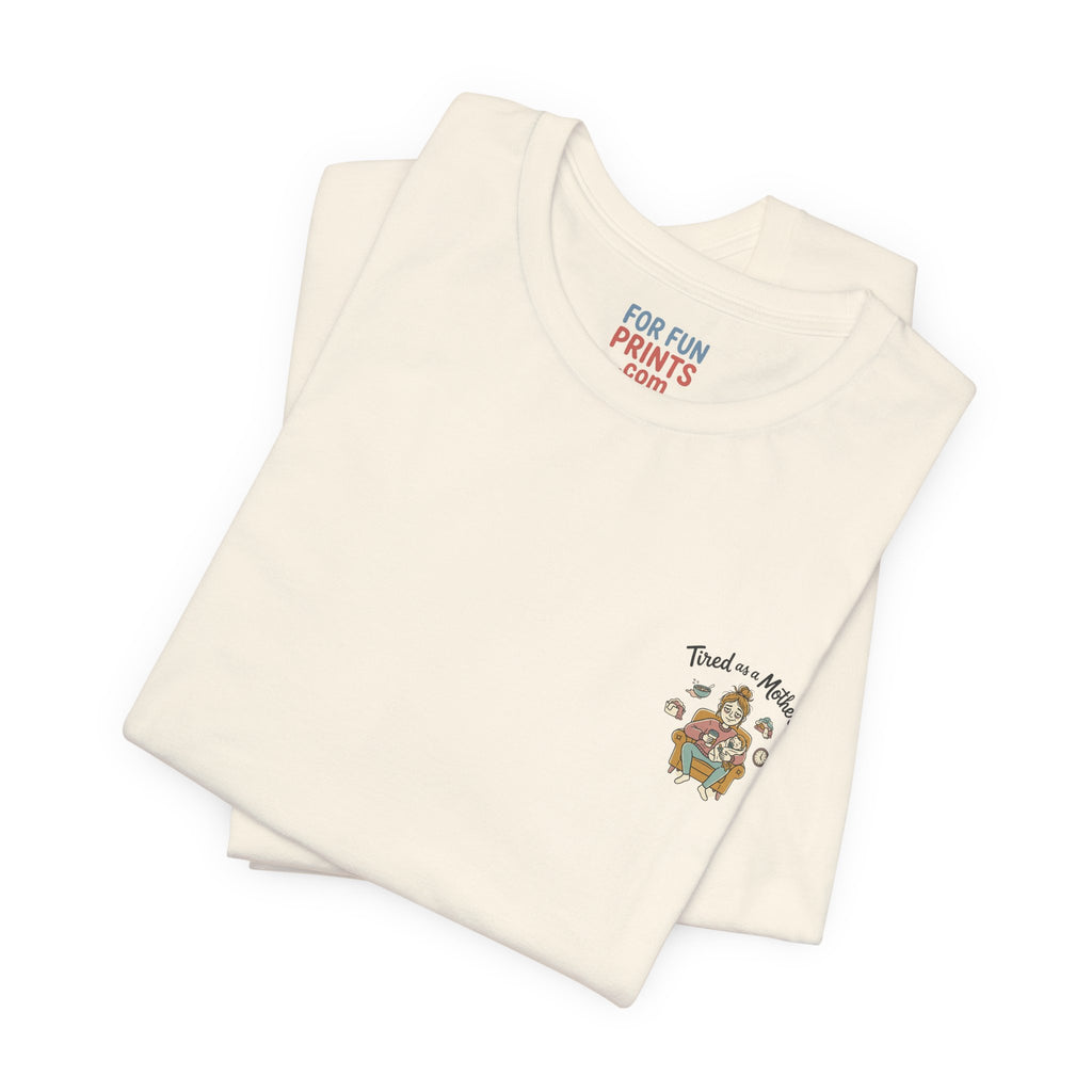 Unisex SS T-Shirt - Tire as a Mother