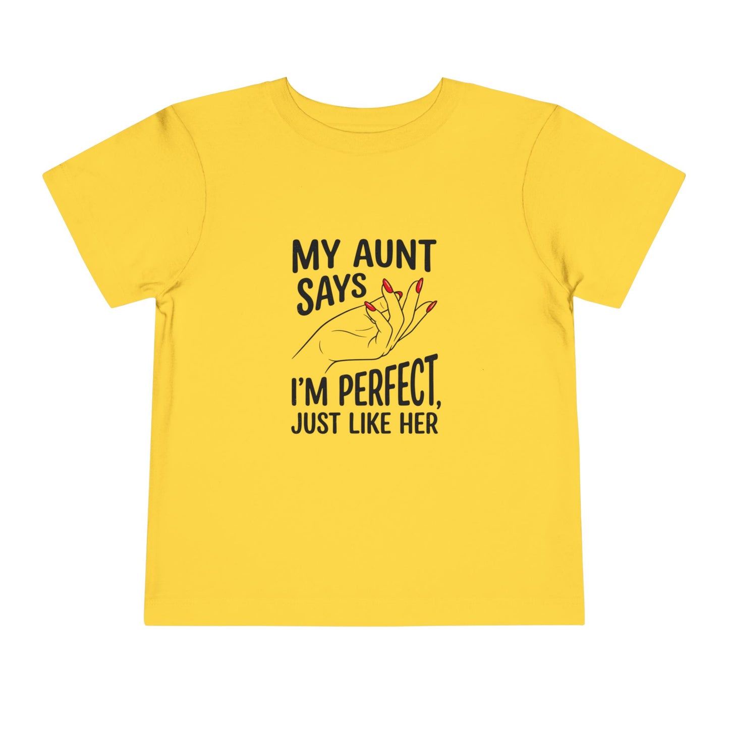 Toddler Short Sleeve Tee - My Aunt Says I'm Perfect, Just Like Her