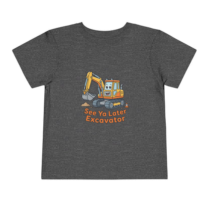 Toddler Tee — See Ya Later Excavator
