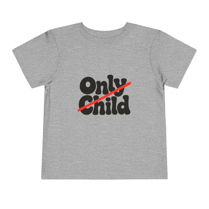Toddler Short Sleeve Tee - Only Child Crossed Out