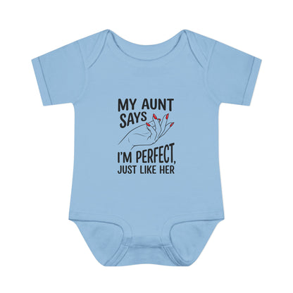 Infant Onesie — My Aunt Says I’m Perfect, Just Like Her