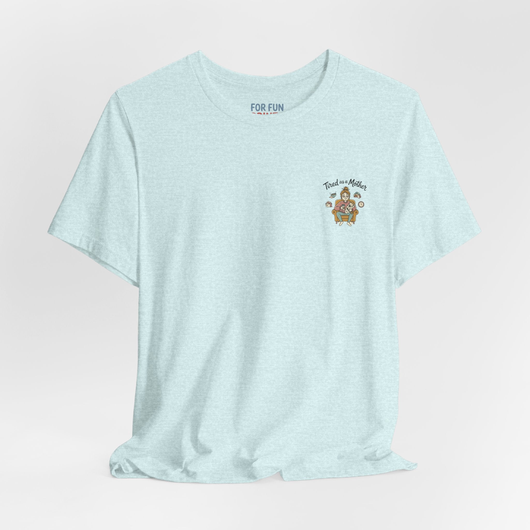 Unisex SS T-Shirt - Tire as a Mother