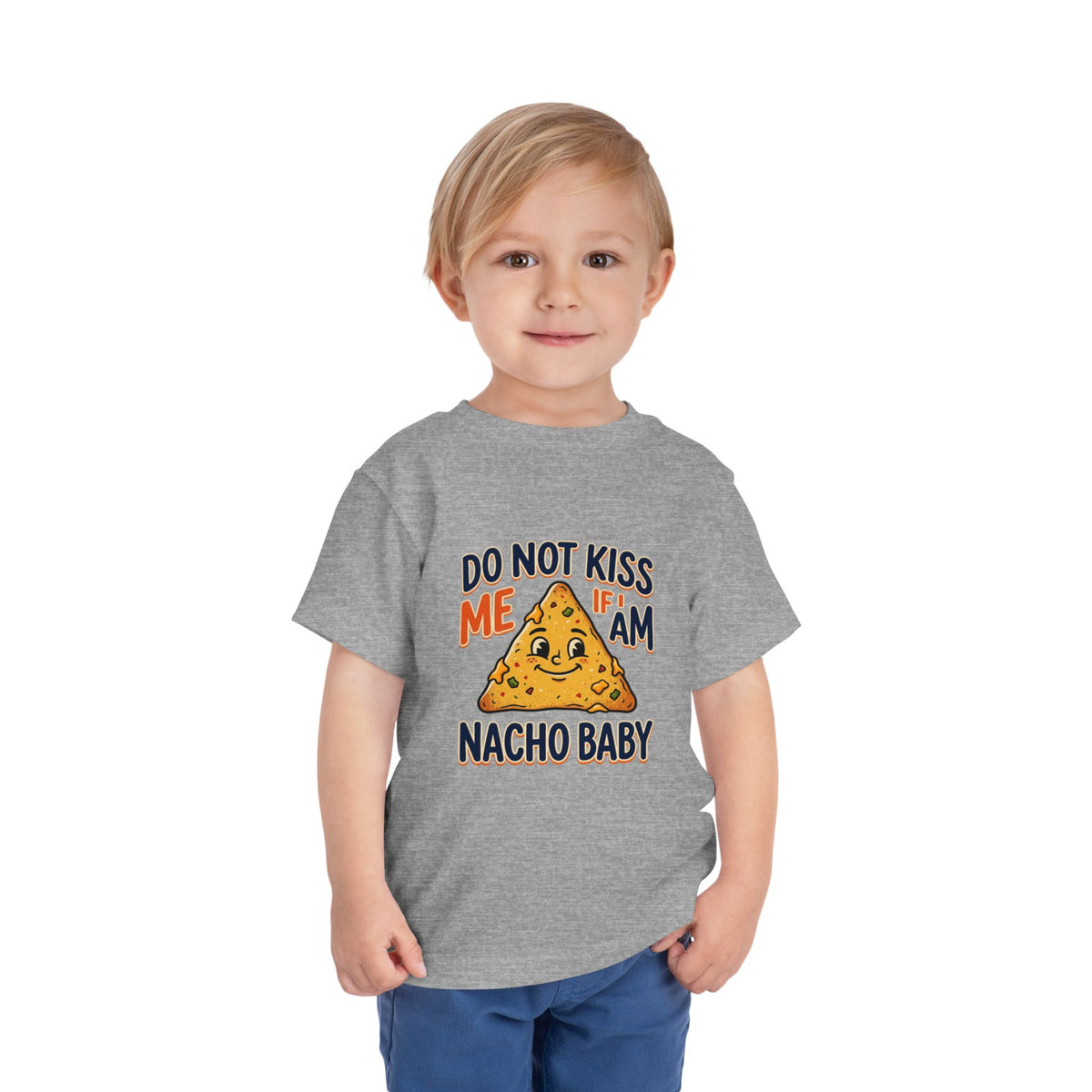 Do Not Kiss Me If I Am Nacho Baby Toddler Tee