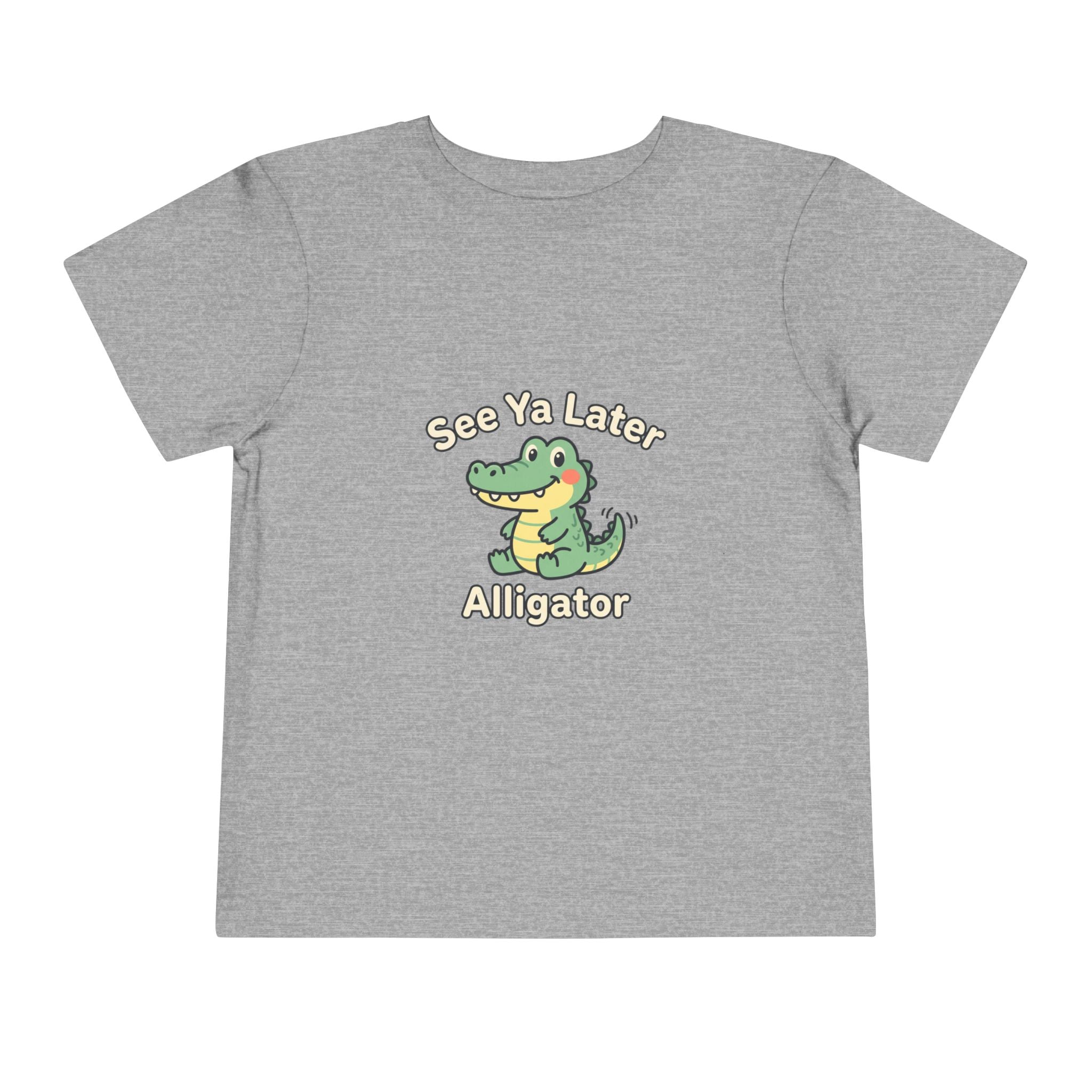 Toddler Tee — See Ya Later Alligator