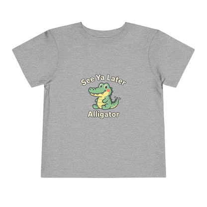 Toddler Tee — See Ya Later Alligator