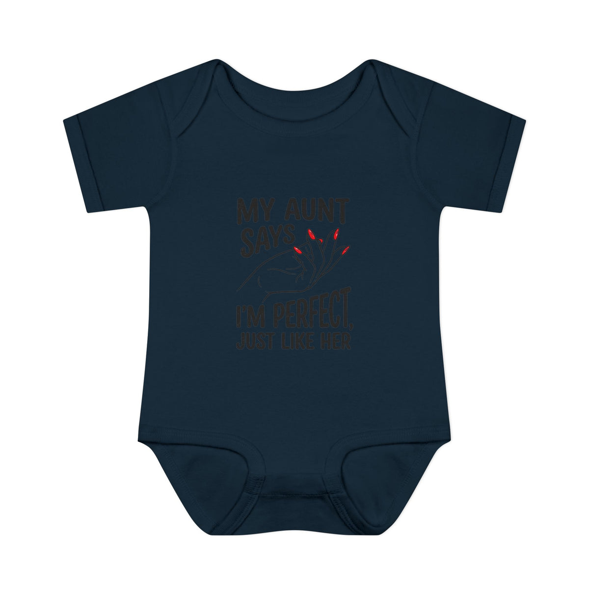Infant Onesie — My Aunt Says I’m Perfect, Just Like Her