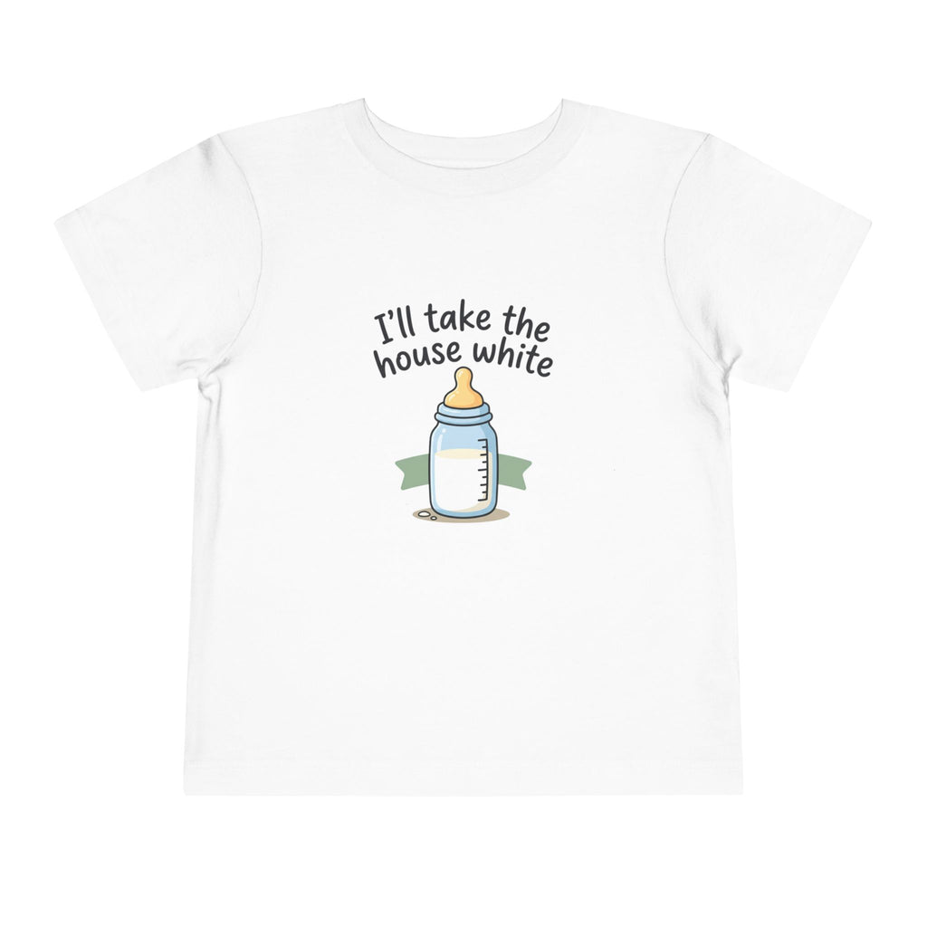 Toddler Tee - "I'll Take the House White" Bottle Design (Cute Baby Shower Gift)