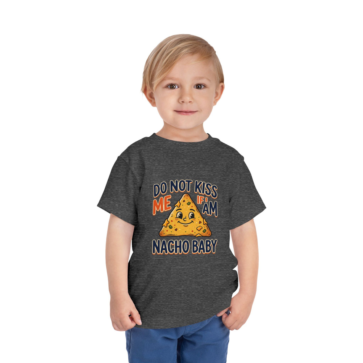 Do Not Kiss Me If I Am Nacho Baby Toddler Tee