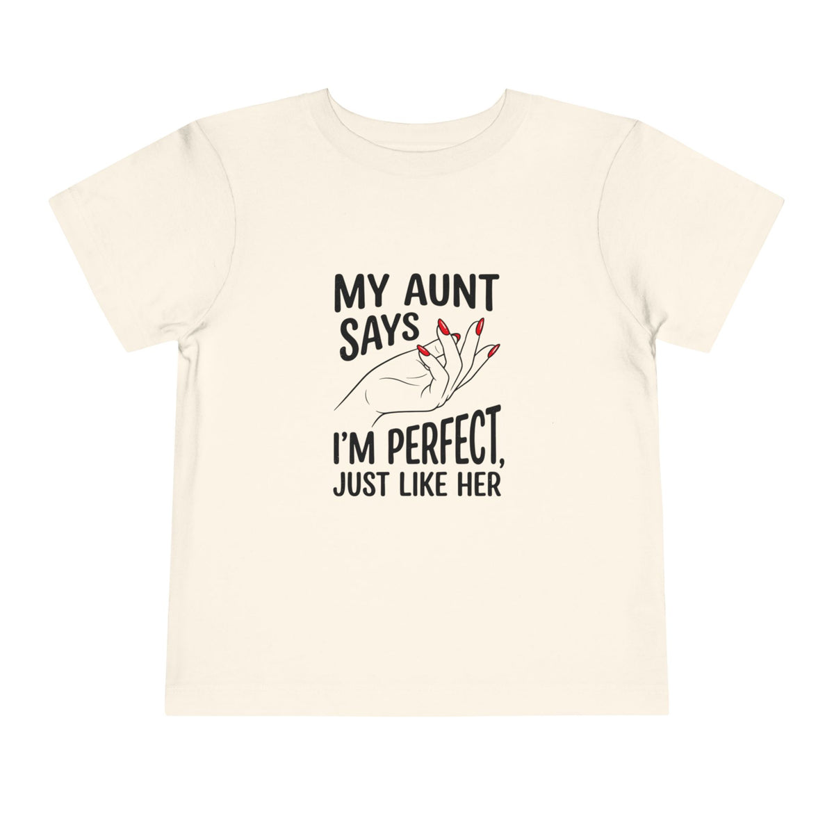 Toddler Short Sleeve Tee - My Aunt Says I'm Perfect, Just Like Her