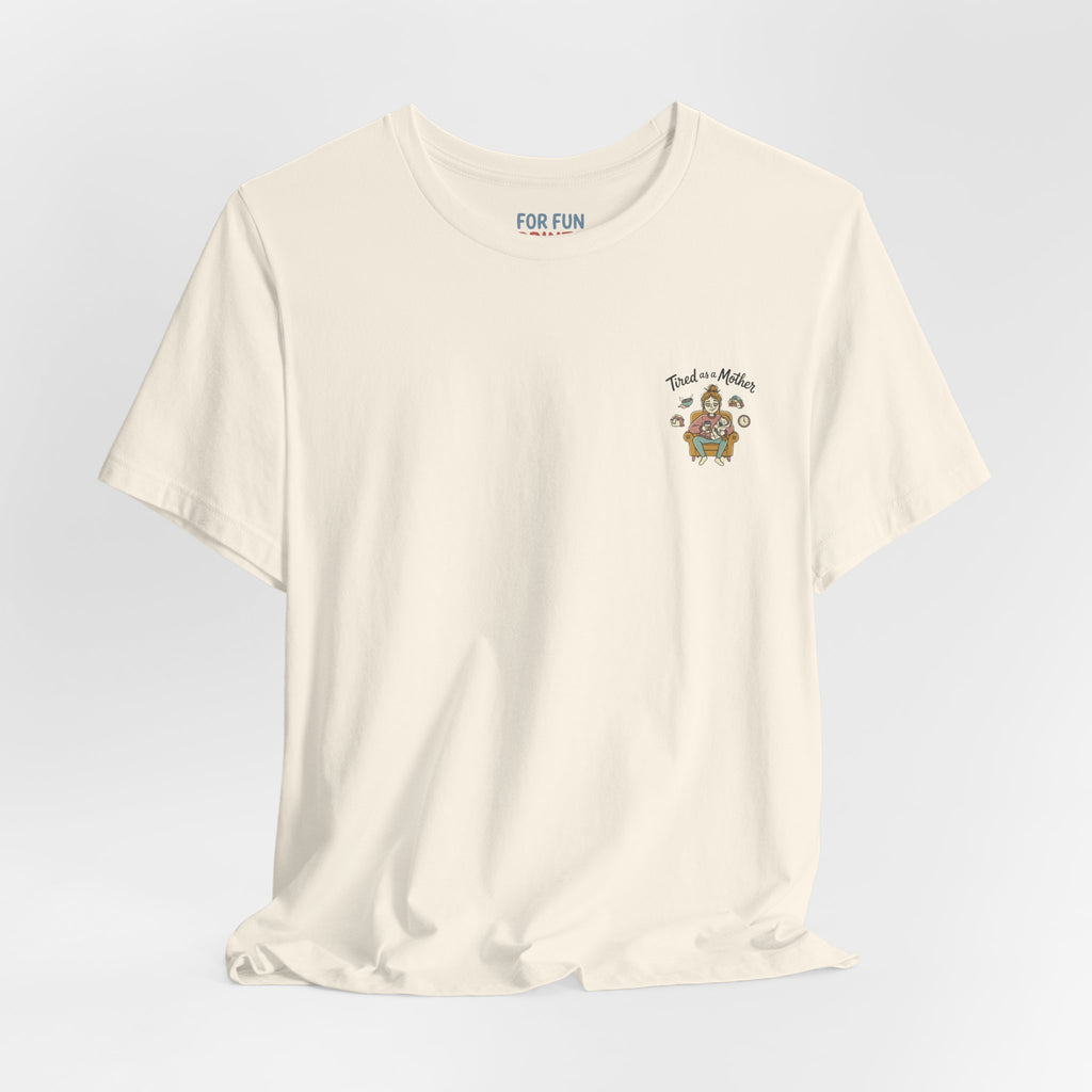 Unisex SS T-Shirt - Tire as a Mother