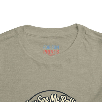 Toddler Tee - They See Me Rollin'