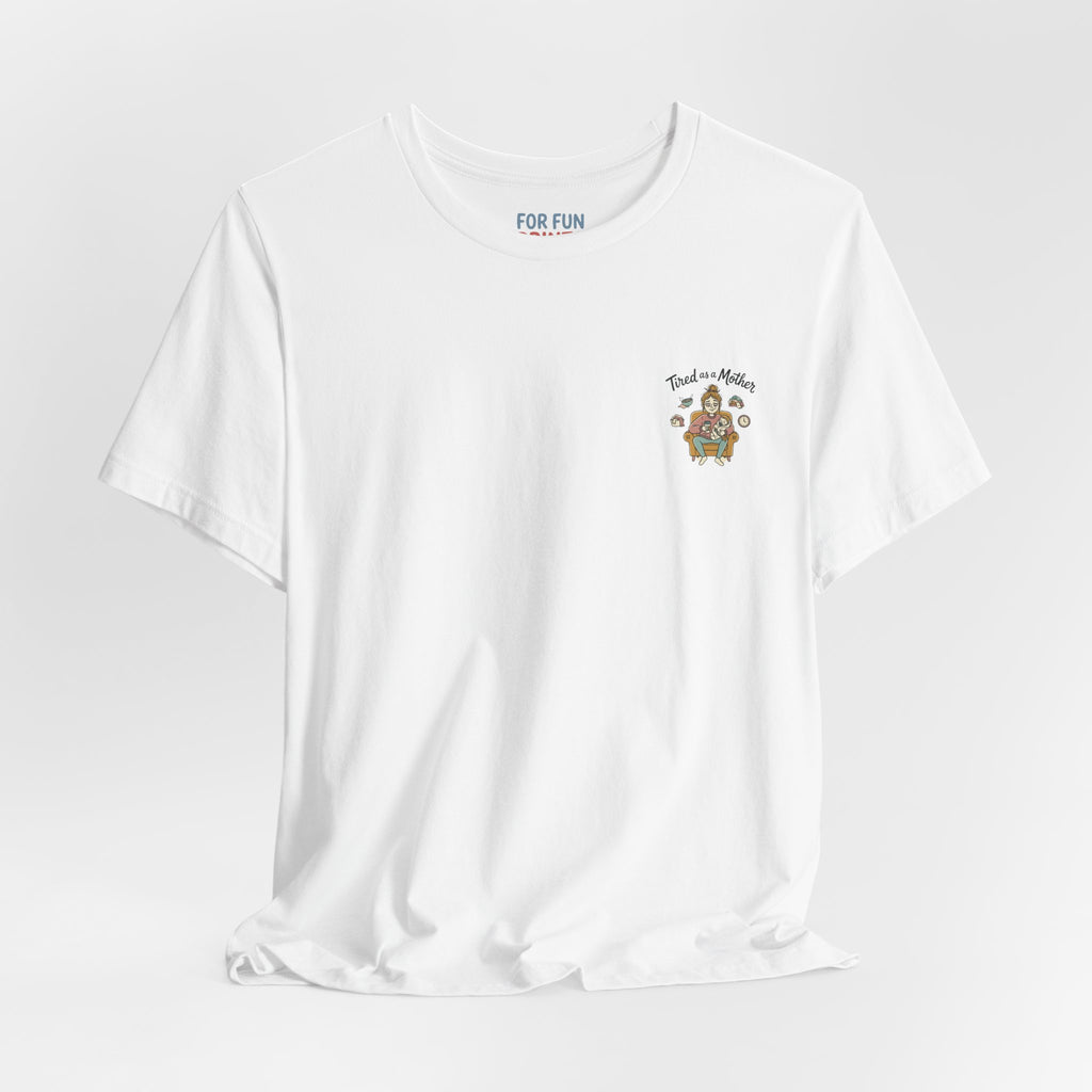 Unisex SS T-Shirt - Tire as a Mother