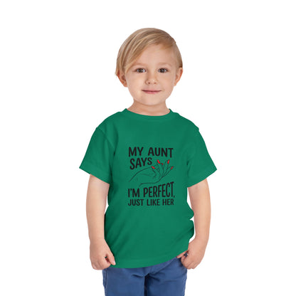 Toddler Short Sleeve Tee - My Aunt Says I'm Perfect, Just Like Her