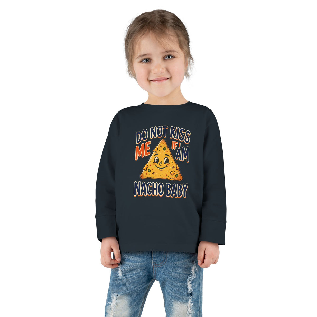 Toddler Long Sleeve Tee — "Do Not Kiss Me If I Am Nacho Baby" Cute Nacho Graphic