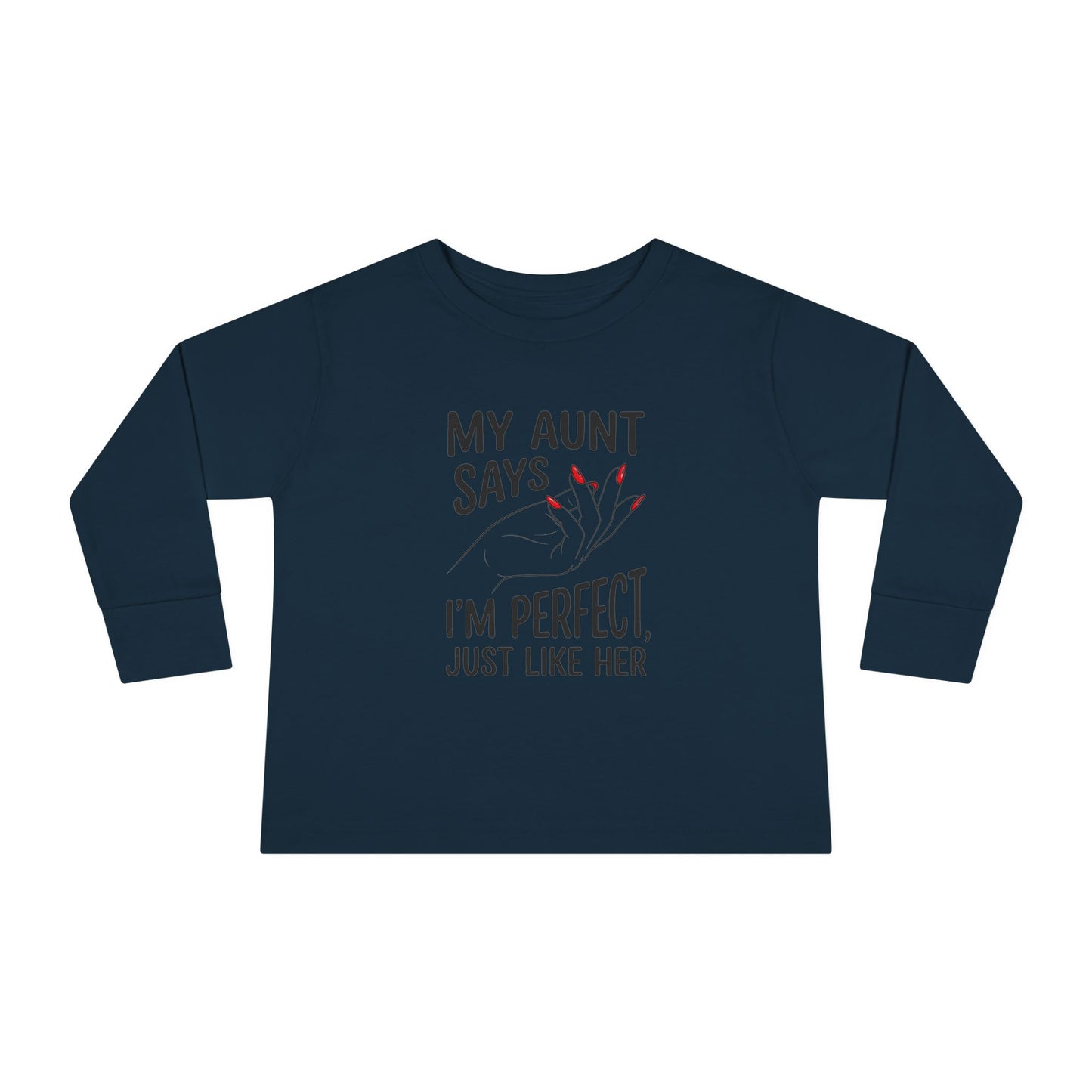 Toddler Long Sleeve Tee - My Aunt Says I'm Perfect, Just Like Her