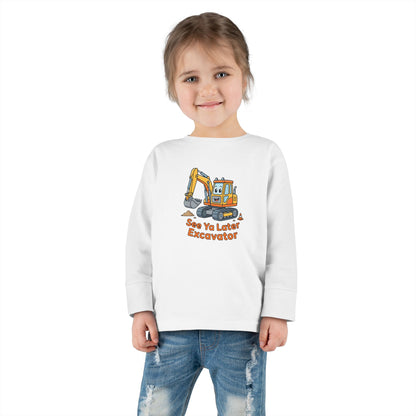 Toddler Long Sleeve Tee — See Ya Later Excavator