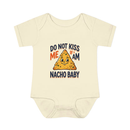 Infant Onesie - Do Not Kiss Me If I Am Nacho Baby