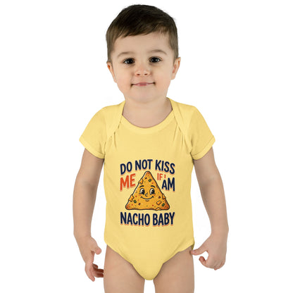 Infant Onesie - Do Not Kiss Me If I Am Nacho Baby