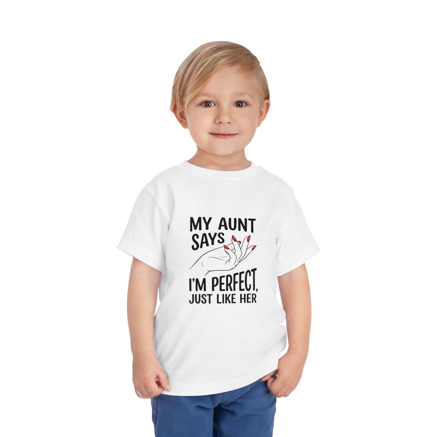 Toddler Short Sleeve Tee - My Aunt Says I'm Perfect, Just Like Her