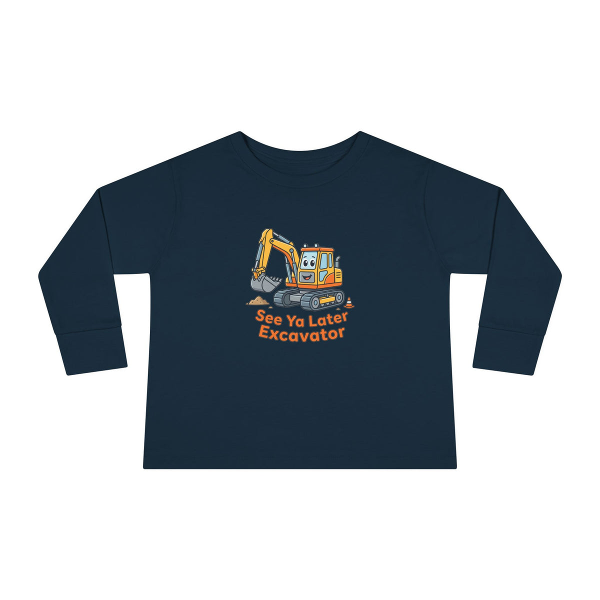 Toddler Long Sleeve Tee — See Ya Later Excavator