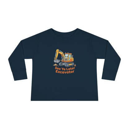 Toddler Long Sleeve Tee — See Ya Later Excavator