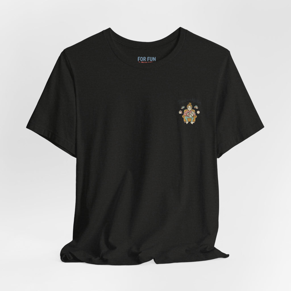 Unisex SS T-Shirt - Tire as a Mother