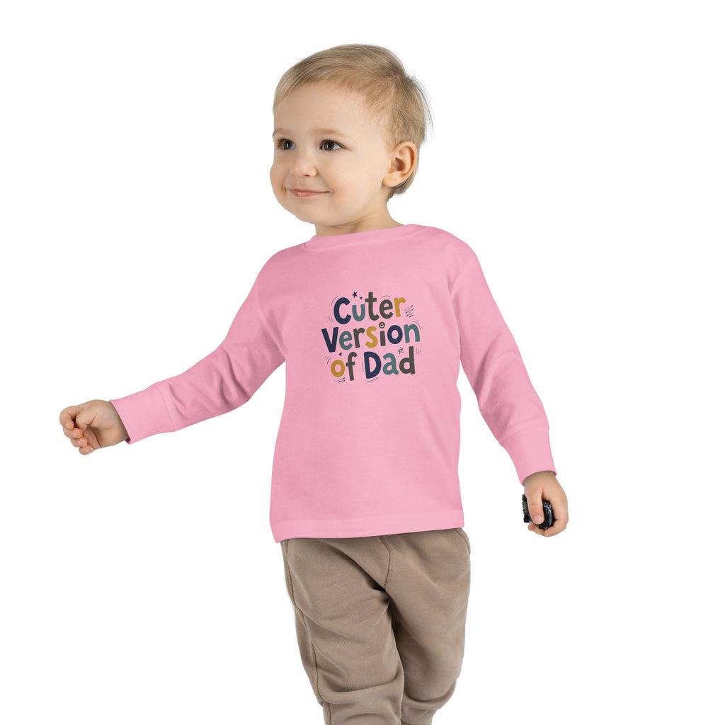 Toddler Long Sleeve Tee — Cuter Version of Dad