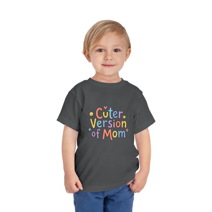 Toddler Tee — Cuter Version of Mom
