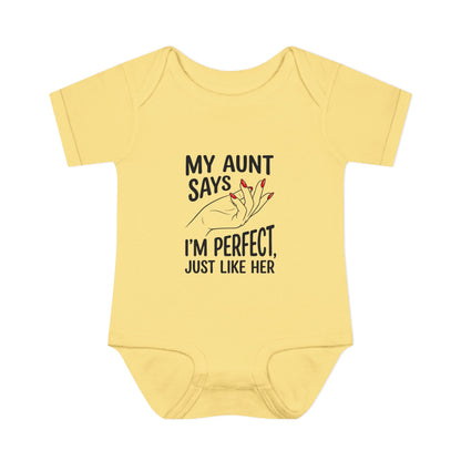 Infant Onesie — My Aunt Says I’m Perfect, Just Like Her