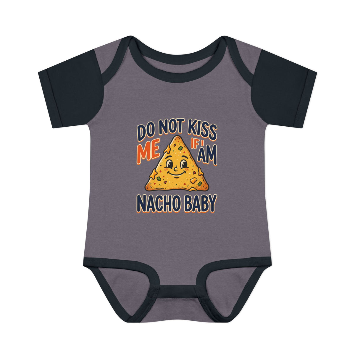 Infant Onesie - Do Not Kiss Me If I Am Nacho Baby