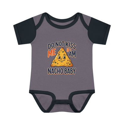 Infant Onesie - Do Not Kiss Me If I Am Nacho Baby