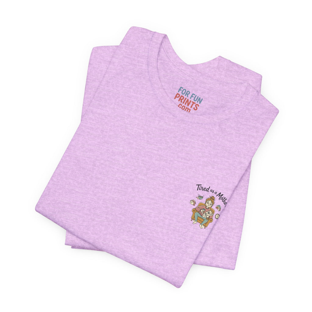 Unisex SS T-Shirt - Tire as a Mother