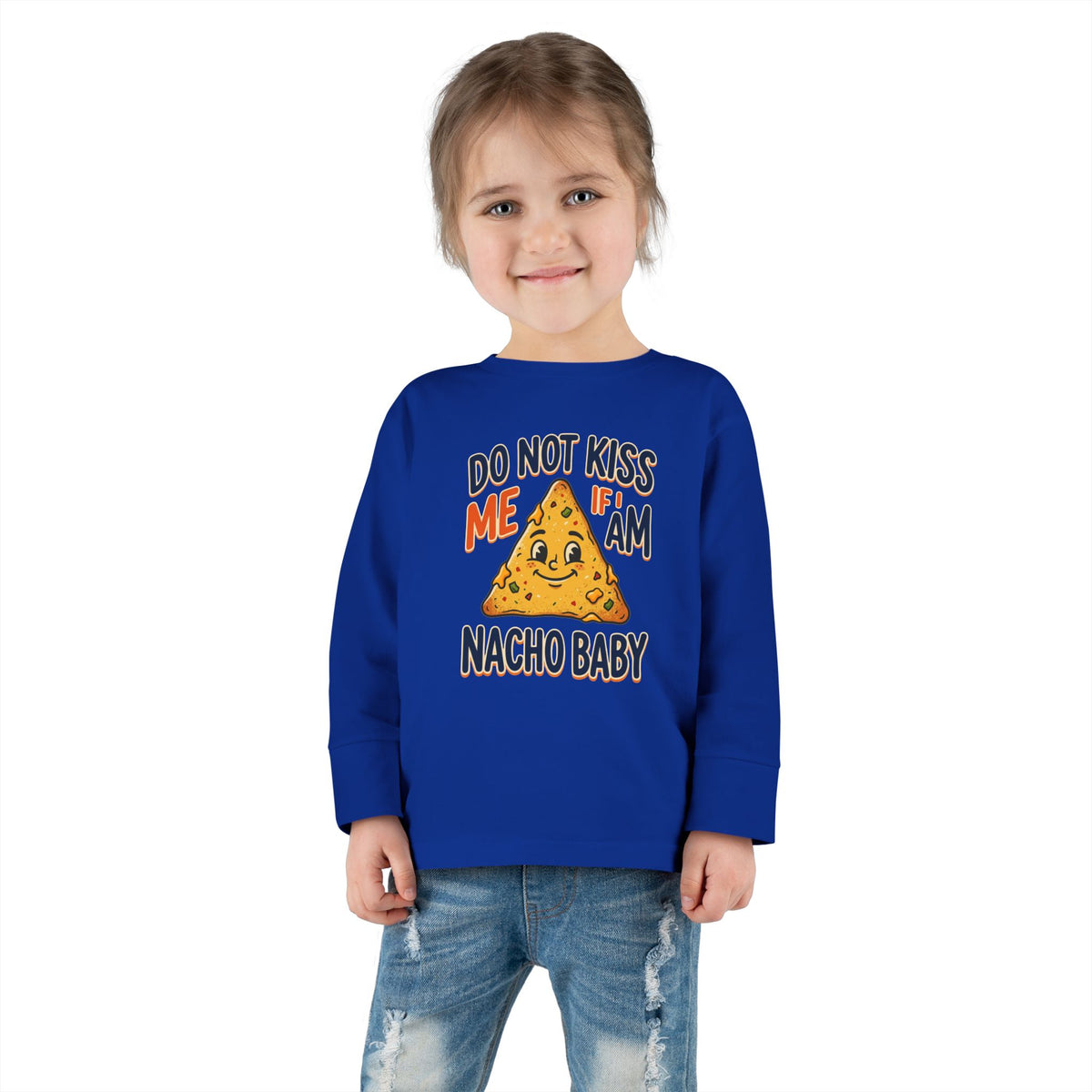 Toddler Long Sleeve Tee — "Do Not Kiss Me If I Am Nacho Baby" Cute Nacho Graphic
